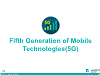 Fifth Generation of Mobile Technologies(5G)